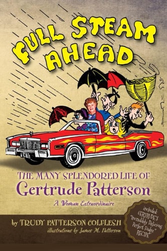 Full Steam Ahead The Many Splendored Life of Gertrude Patterson
