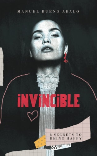 Invincible 8 Secrets to Being Happy