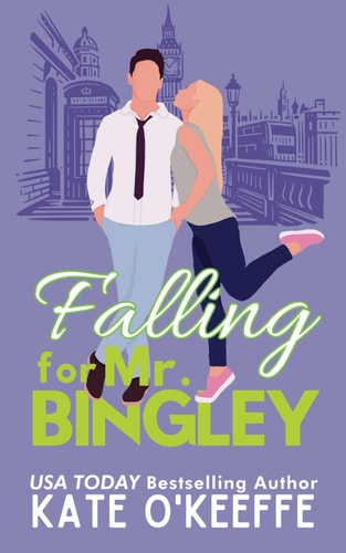 Falling for Mr. Bingley A Sweet and Funny Romantic Comedy Novella