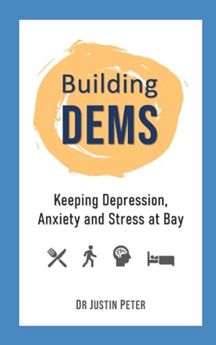 Building DEMS Keeping Depression, Anxiety and Stress at Bay