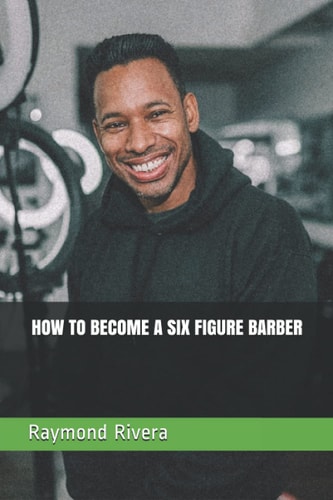 How to Become a Six Figure Barber