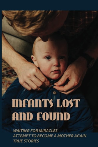 Infants Lost And Found Waiting For Miracles, Attempt To Become A Mother Again, True Stories: Getting Pregnant With Pcos
