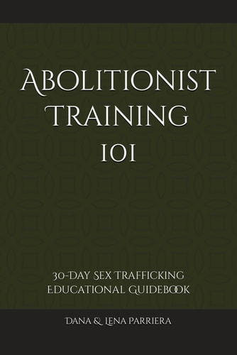 Abolitionist Training 101 30-Day Sex Trafficking Educational Guidebook