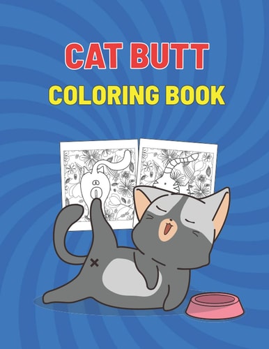 Cat Butt Coloring Book Cat Butthole Coloring Book for Cat Butt Lovers - Perfect Gift For Adults