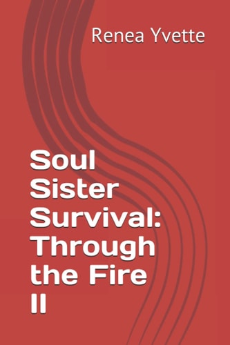 Soul Sister Survival Through the Fire II