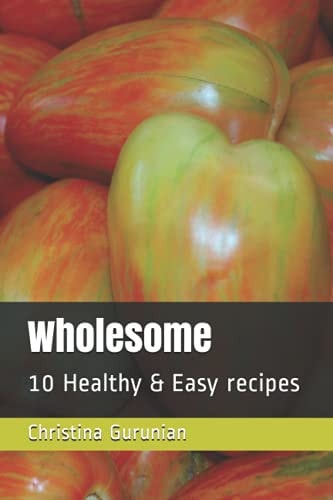 Wholesome 10 Healthy and Easy Recipes