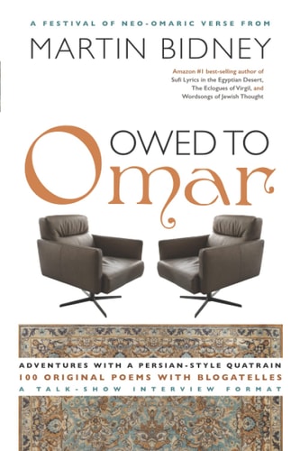 Owed to Omar Adventures with a Persian-style Quatrain-100 Original Poems with Blogatelles