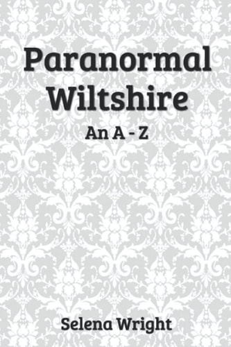 Paranormal Wiltshire An a - Z