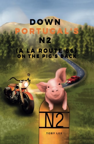 Down Through Portugal's N2 On the Pigs Back (route 66)
