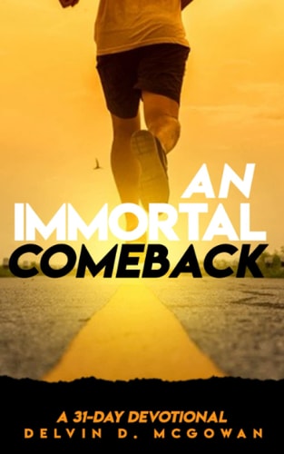 An Immortal Comeback A 31-Day Devotional