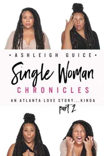 Single Woman Chronicles An Atlanta Love Story...Kinda Part 2