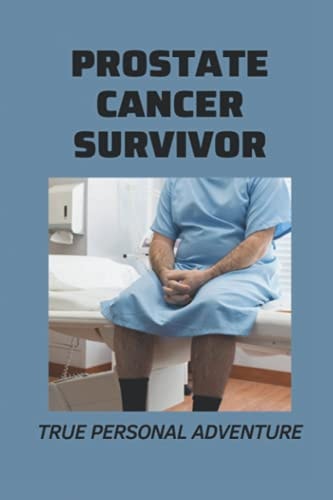 Prostate Cancer Survivor True Personal Adventure: Prostate Cancer Symptoms