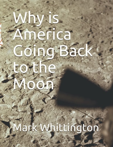 Why Is America Going Back to the Moon