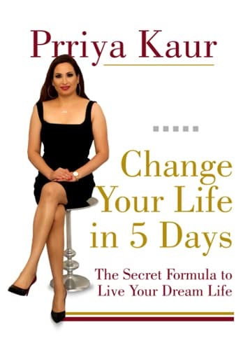Change Your Life In 5 Days The Secret Formula To Live Your Dream Life