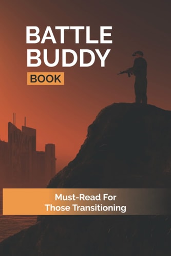Battle Buddy Book Must-Read For Those Transitioning: The Military Culture