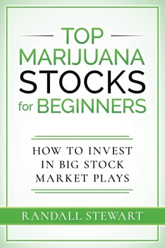 Top Marijuana Stocks for Beginners How to Invest in Big Stock Market Plays