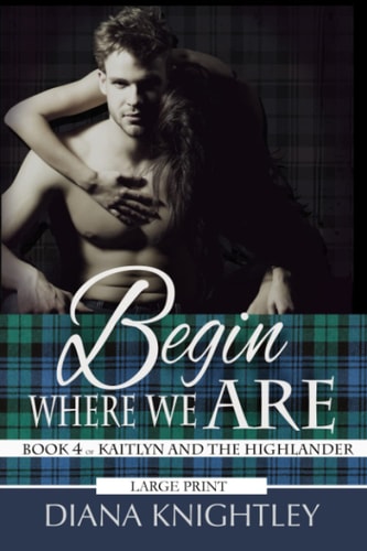 Begin Where We Are Large Print Edition