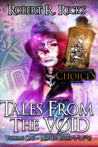 Tales From the V0ID NovEps #1-5 Plus Unreleased #6 and More...