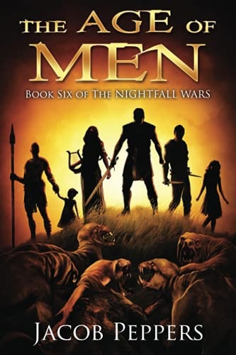 The Age of Men Book Six of The Nightfall Wars