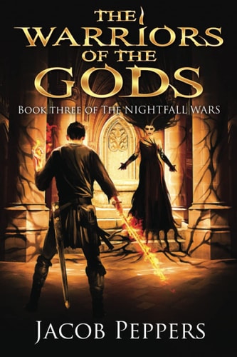 The Warriors of the Gods Book Three of The Nightfall Wars