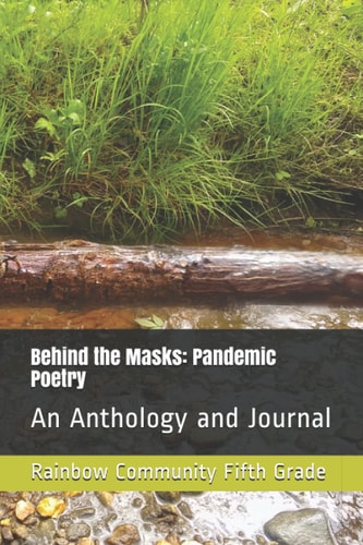 Behind the Masks Pandemic Poetry: An Anthology and Journal