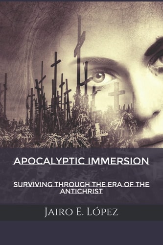 Apocalyptic Immersion Surviving Through the Era of The Antichrist