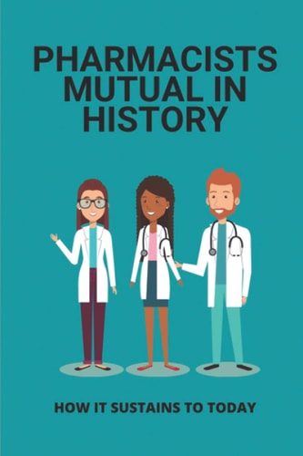 Pharmacists Mutual In History How It Sustains To Today: Pharmacists Mutual Facts