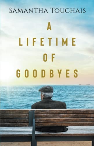 A Lifetime of Goodbyes