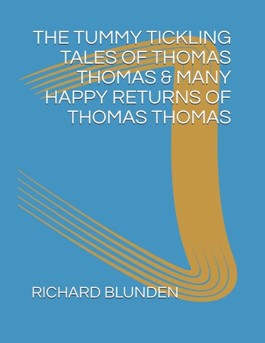 The Tummy Tickling Tales of Thomas Thomas & Many Happy Returns of Thomas Thomas