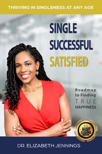 Single Successful Satisfied Thriving in Singleness at Any Age