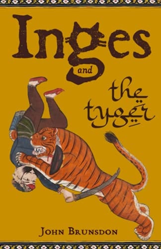 Inges & The Tyger A Voyage of Adventure, Intrigue, Queens & Cats