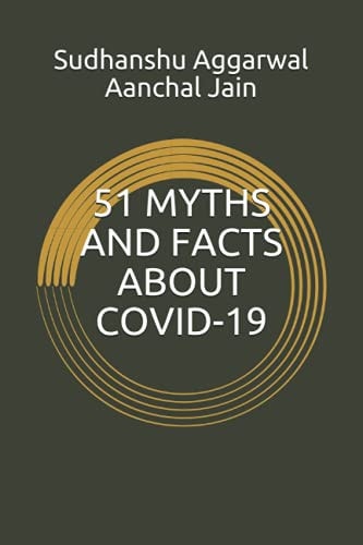 51 Myths and Facts about Covid-19