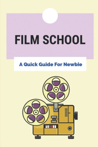 Film School A Quick Guide For Newbie: Film School Requirements