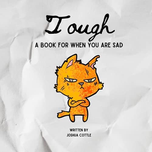 Tough A Book for When You Are Sad