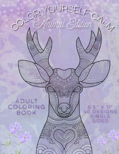 Color Yourself Calm Animal Edition: Adult Coloring Book