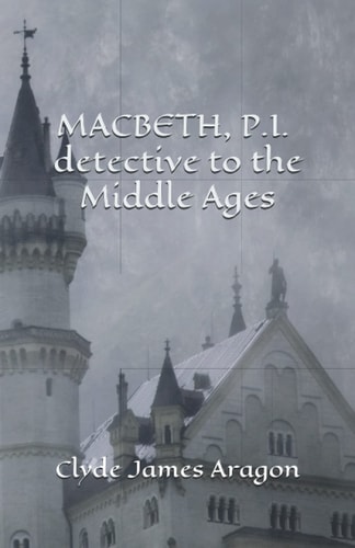 Macbeth, P.I. Detective to the Middle Ages