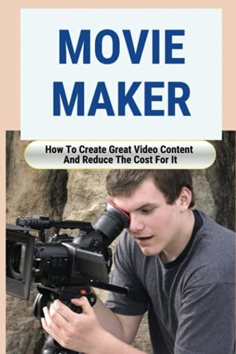 Movie Maker How To Create Great Video Content And Reduce The Cost For It: Blackmagic Pocket Cinema Camera