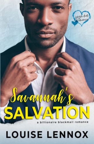 Savannah's Salvation A Billionaire Blackmail Romance