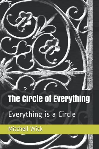The Circle of Everything Everything is a Circle
