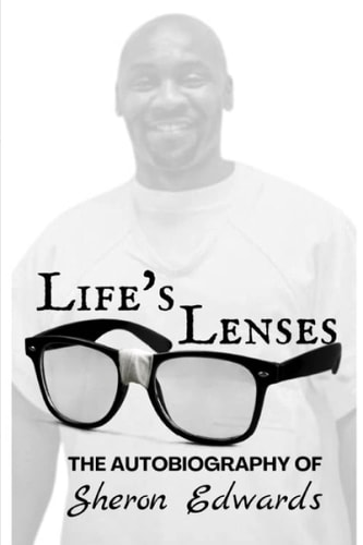 Life's Lenses The Autobiography of Sheron Edwards