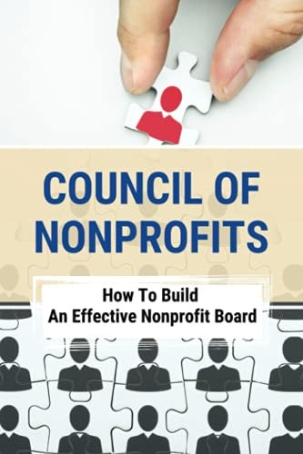 Council Of Nonprofits How To Build An Effective Nonprofit Board: A Parable About Nonprofit Board Leadership