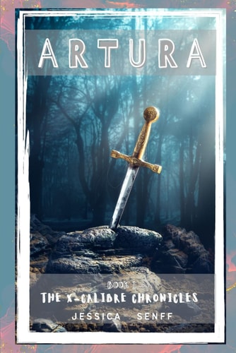 Artura The X-Calibre Chronicles