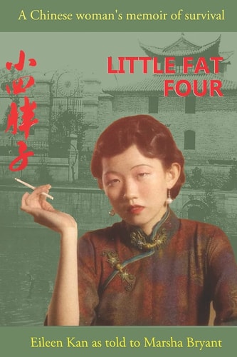 Little Fat Four A Chinese Woman's Memoir of Survival