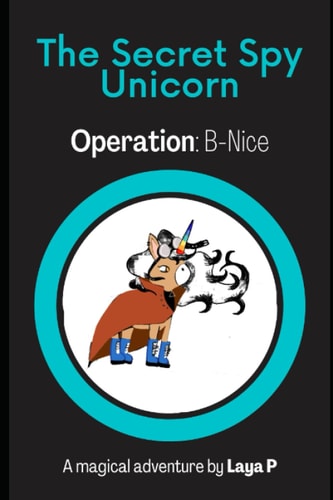 The Secret Spy Unicorn Operation: B-Nice