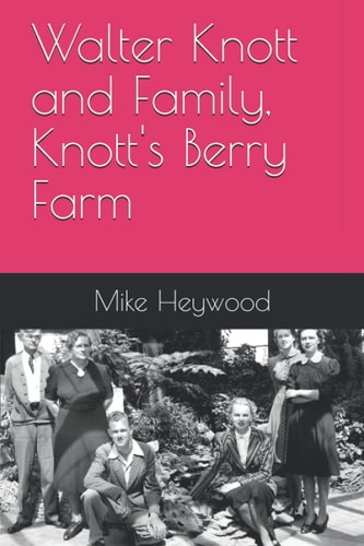 Walter Knott and Family, Knott's Berry Farm