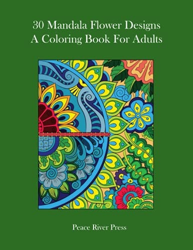 30 Mandala Flower Designs A Coloring Book For Adults A Treasure Chest Of Intricate Designs For Creative Expression And Stress Relief