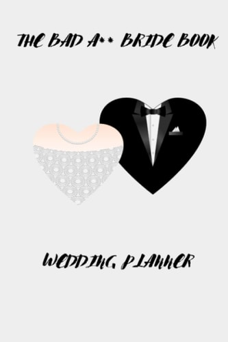 The Bad A** Bride Book Wedding Planner