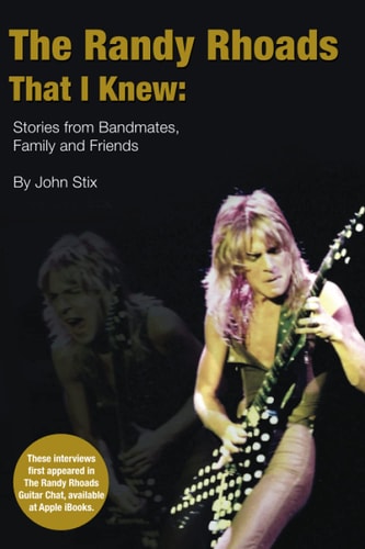 The Randy Rhoads That I Knew Stories from Bandmates, Family and Friends