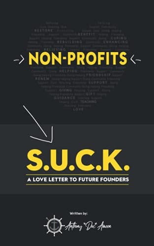 Non-Profits S.U.C.K. A Love-Letter to Future Founders