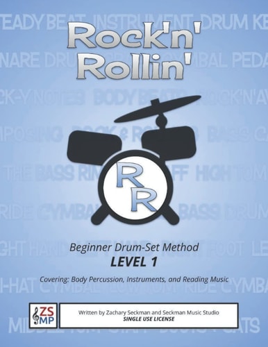 Rock'N'Rollin Drumset Method Book 1 Covering Body Percussion, The Instruments, and Reading Music